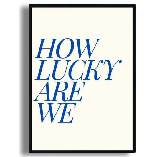 How Lucky Are We Poster
