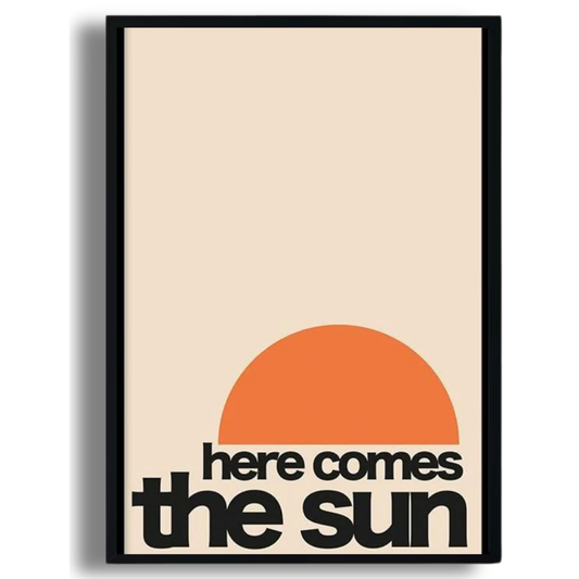 Here Comes The Sun Poster