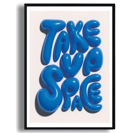 “Take Up Space” 3D Typography Poster